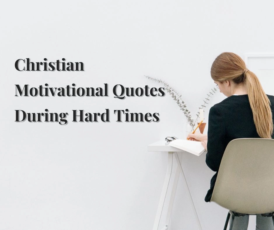 Christian Motivational Quotes During Hard Times