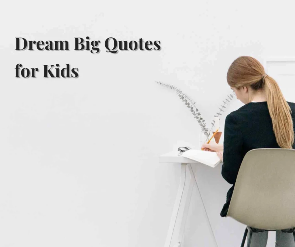 Dream Big Quotes for Kids