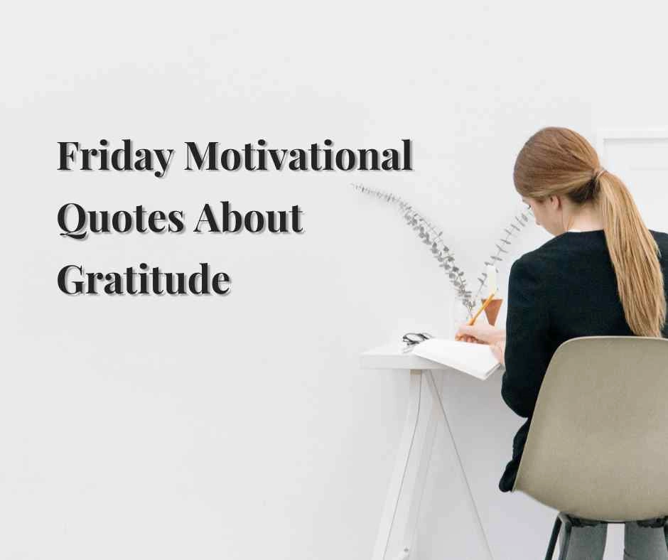Friday Motivational Quotes About Gratitude