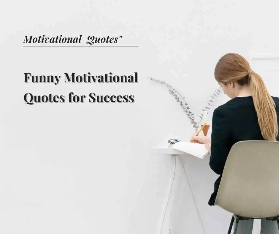 Funny Motivational Quotes for Success