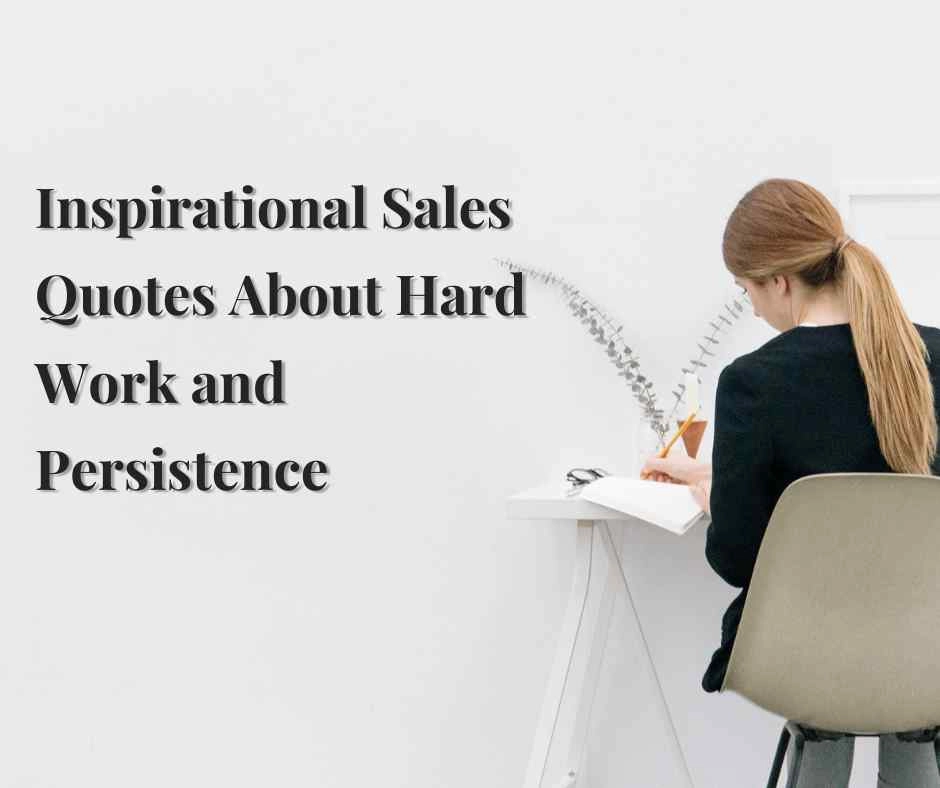 Inspirational Sales Quotes About Hard Work and Persistence