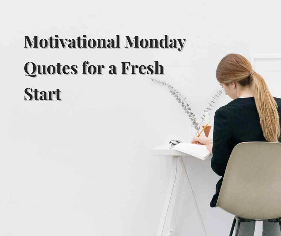 Motivational Monday Quotes for a Fresh Start