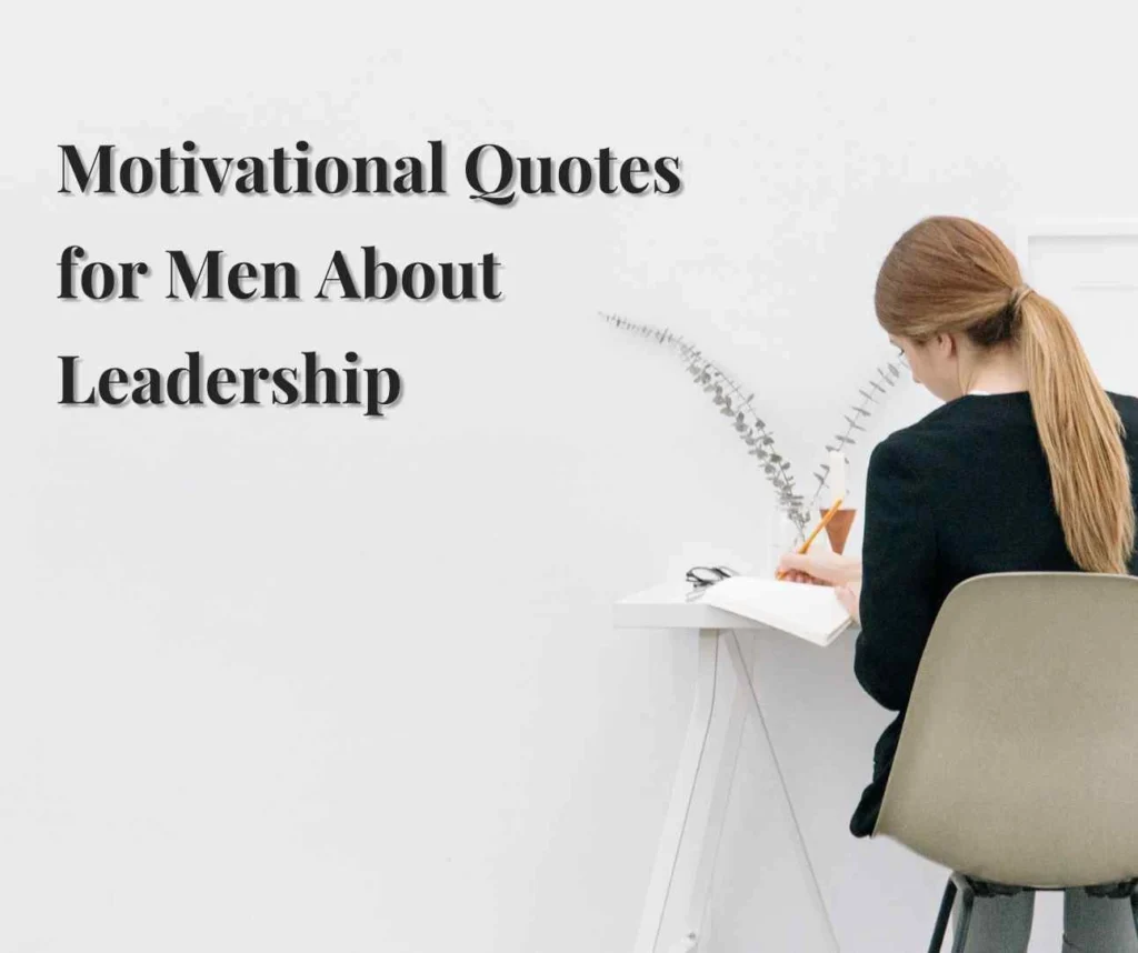 Motivational Quotes for Men About Leadership