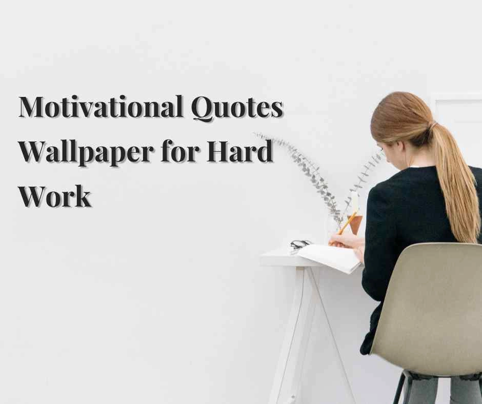 Motivational Quotes Wallpaper for Hard Work