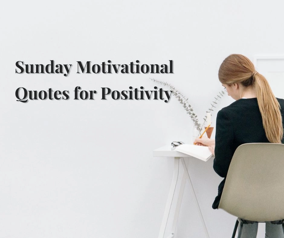 Sunday Motivational Quotes for Positivity