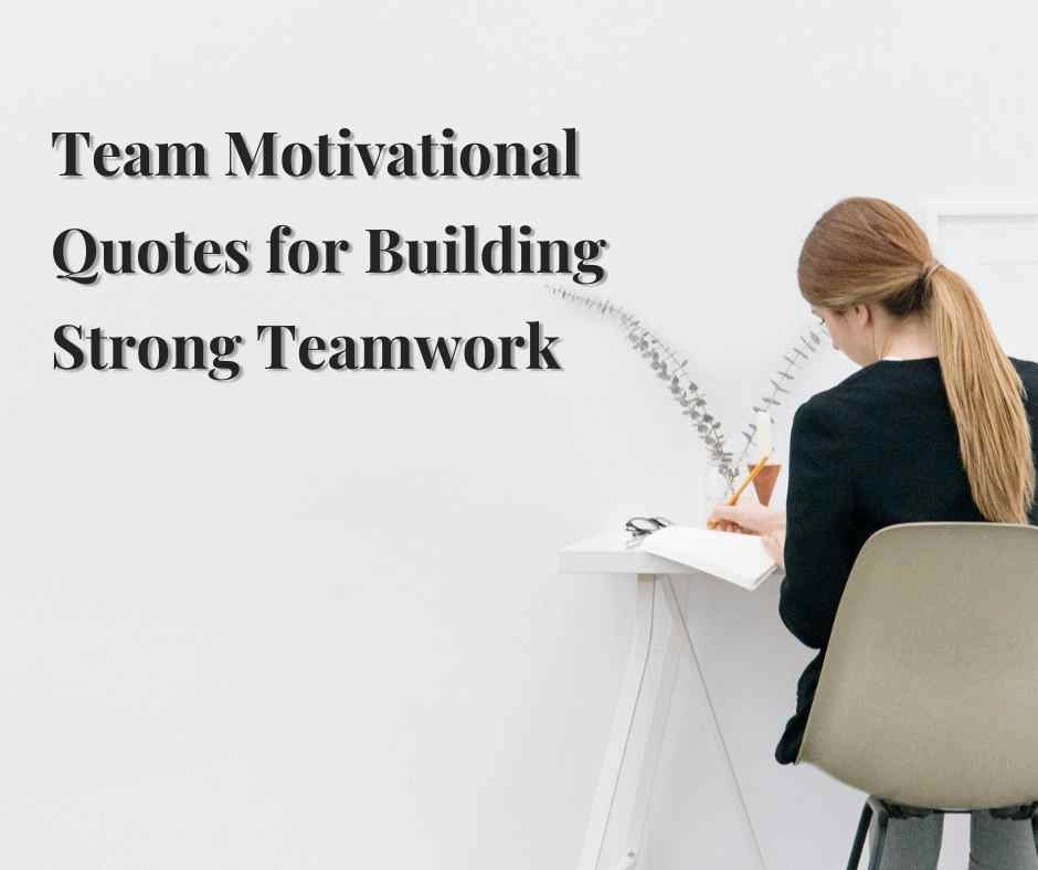 Team Motivational Quotes for Building Strong Teamwork