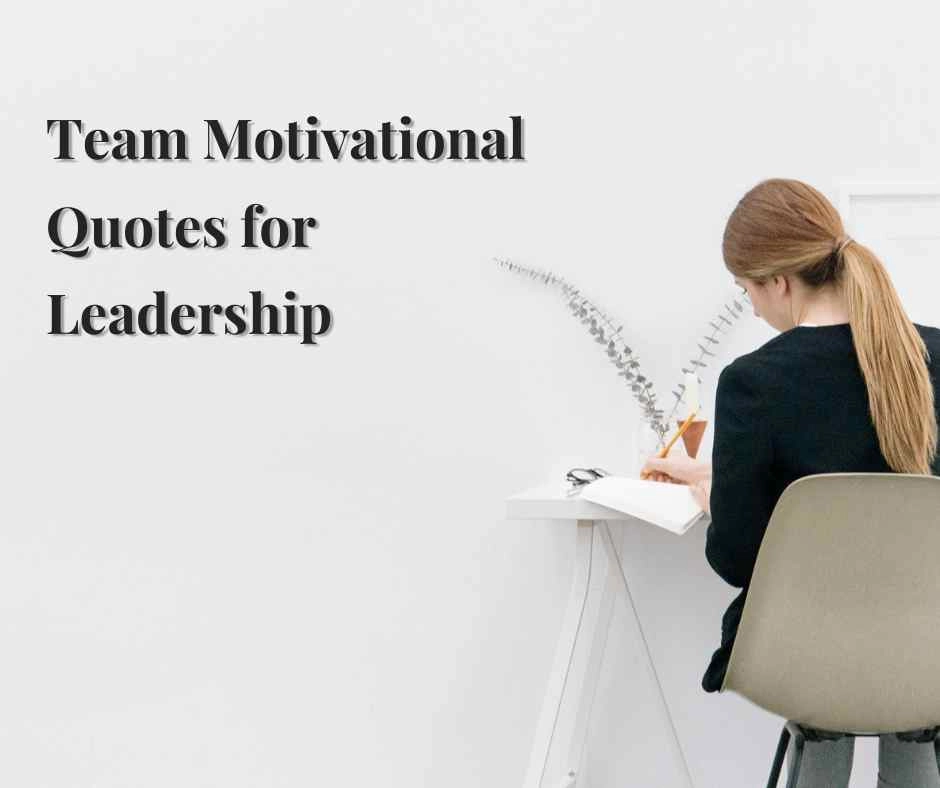 Team Motivational Quotes for Leadership