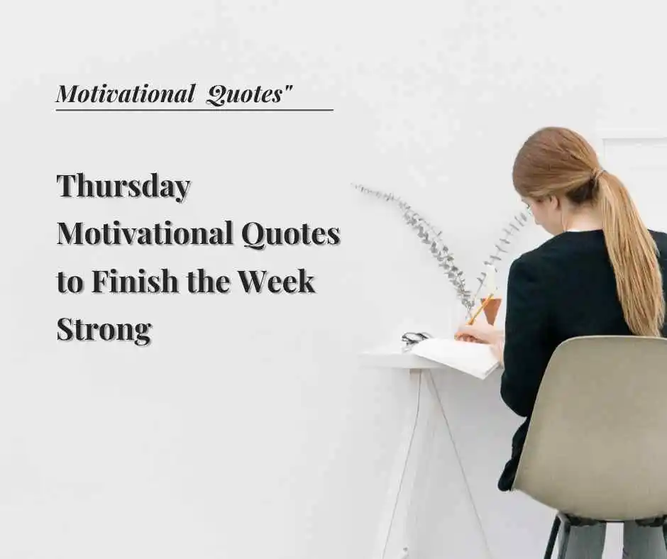 Thursday Motivational Quotes to Finish the Week Strong