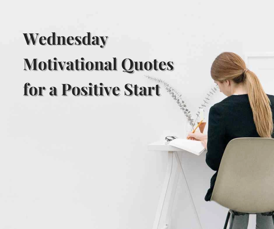 Wednesday Motivational Quotes for a Positive Start