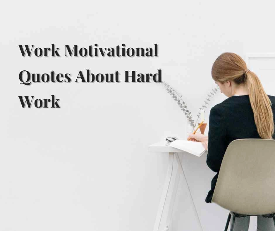 Work Motivational Quotes About Hard Work