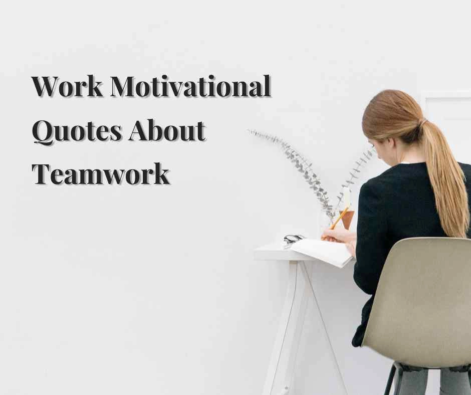 Work Motivational Quotes About Teamwork