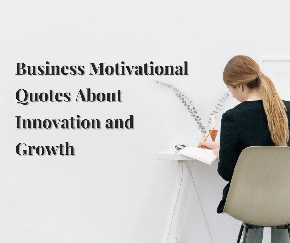Business Motivational Quotes About Innovation and Growth