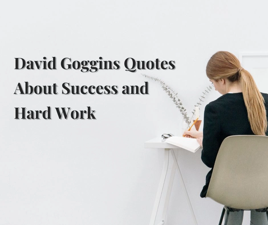 David Goggins Quotes About Success and Hard Work