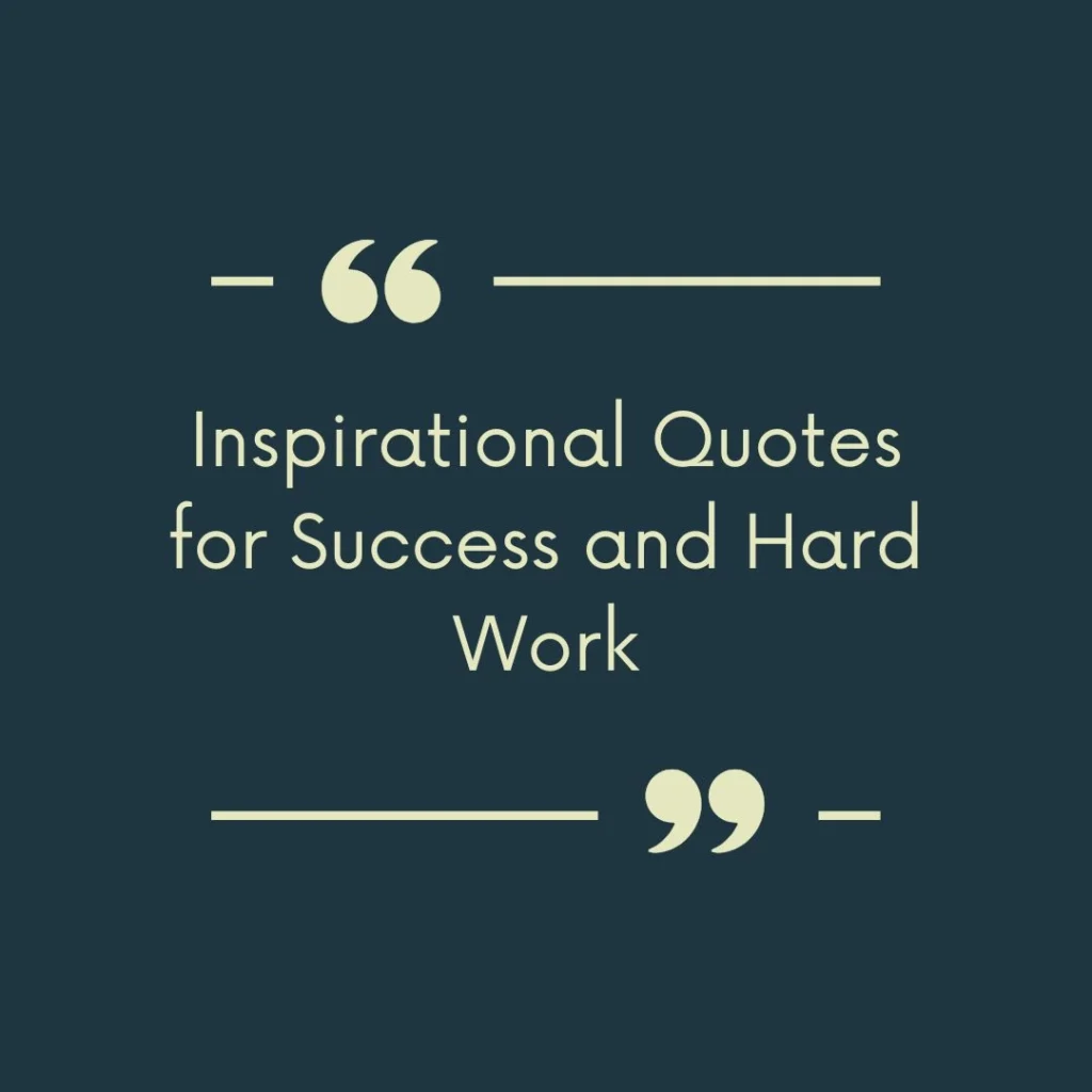 Inspirational Quotes for Success and Hard Work