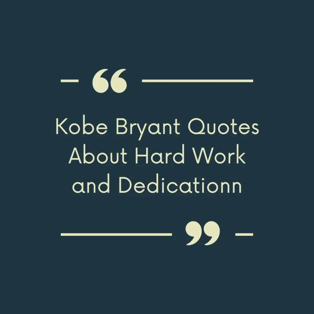 Kobe Bryant Quotes About Hard Work and Dedication