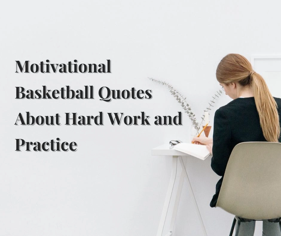 Motivational Basketball Quotes About Hard Work and Practice