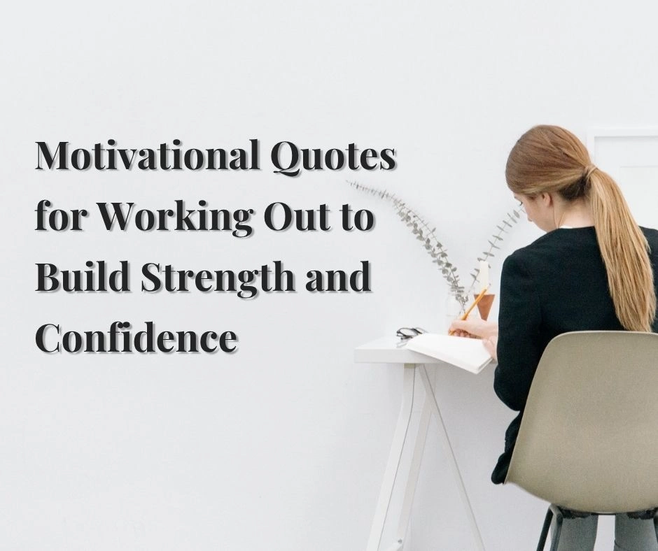 Motivational Quotes for Working Out to Build Strength and Confidence
