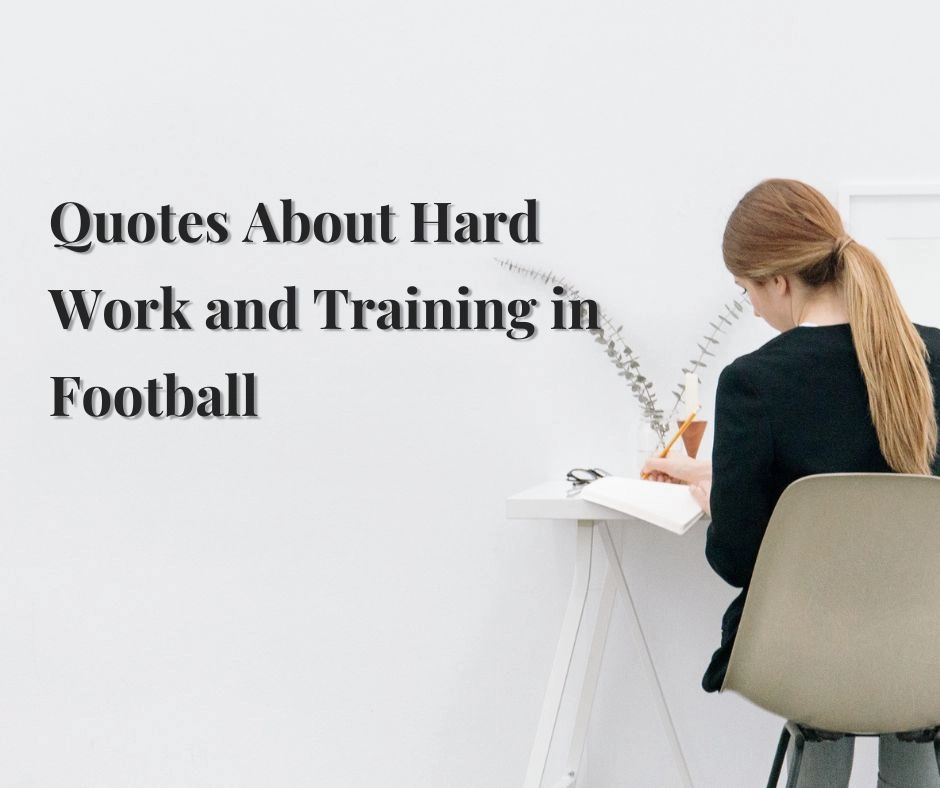 Quotes About Hard Work and Training in Football