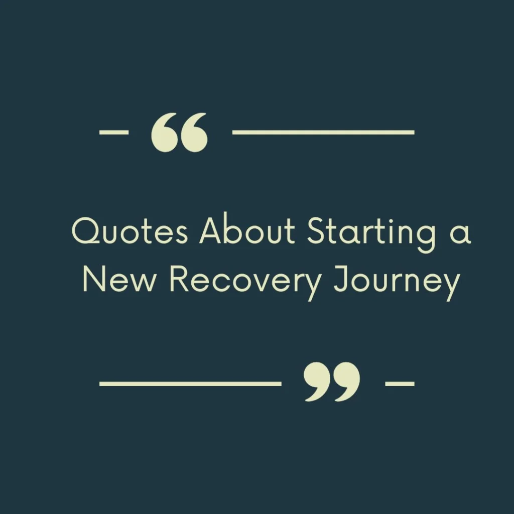 Quotes About Starting a New Recovery Journey