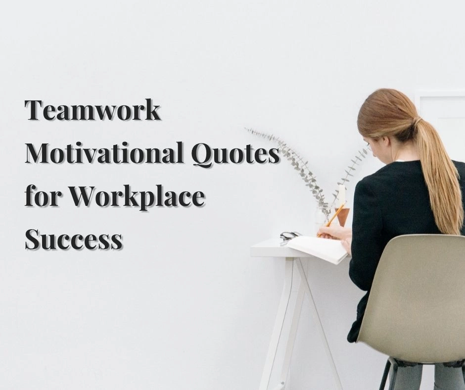 Teamwork Motivational Quotes for Workplace Success