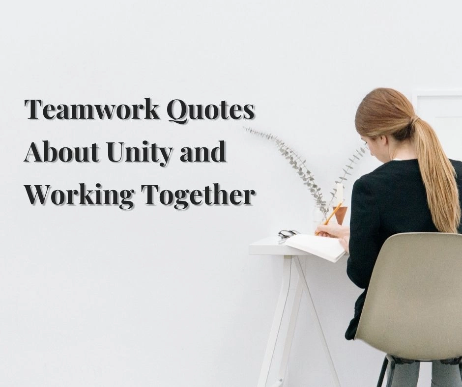 Teamwork Quotes About Unity and Working Together