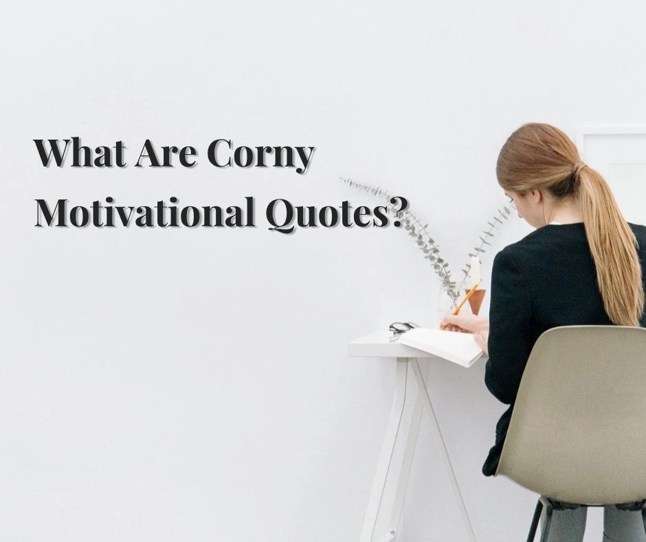 What Are Corny Motivational Quotes?