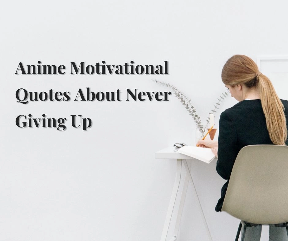 Anime Motivational Quotes About Never Giving Up