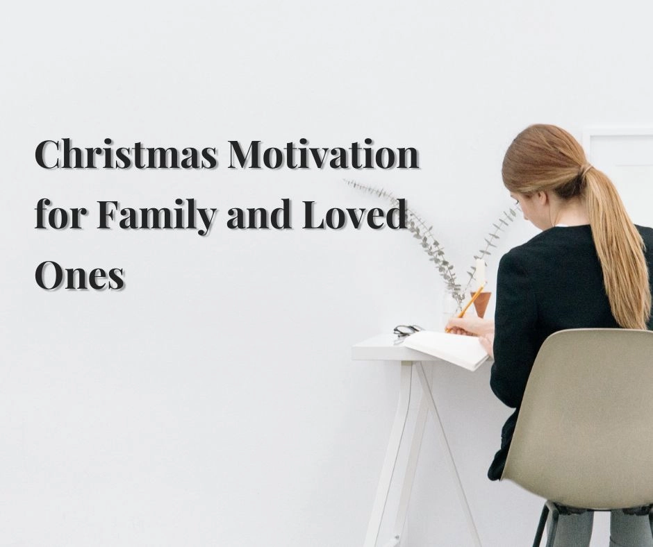 Christmas Motivation for Family and Loved Ones