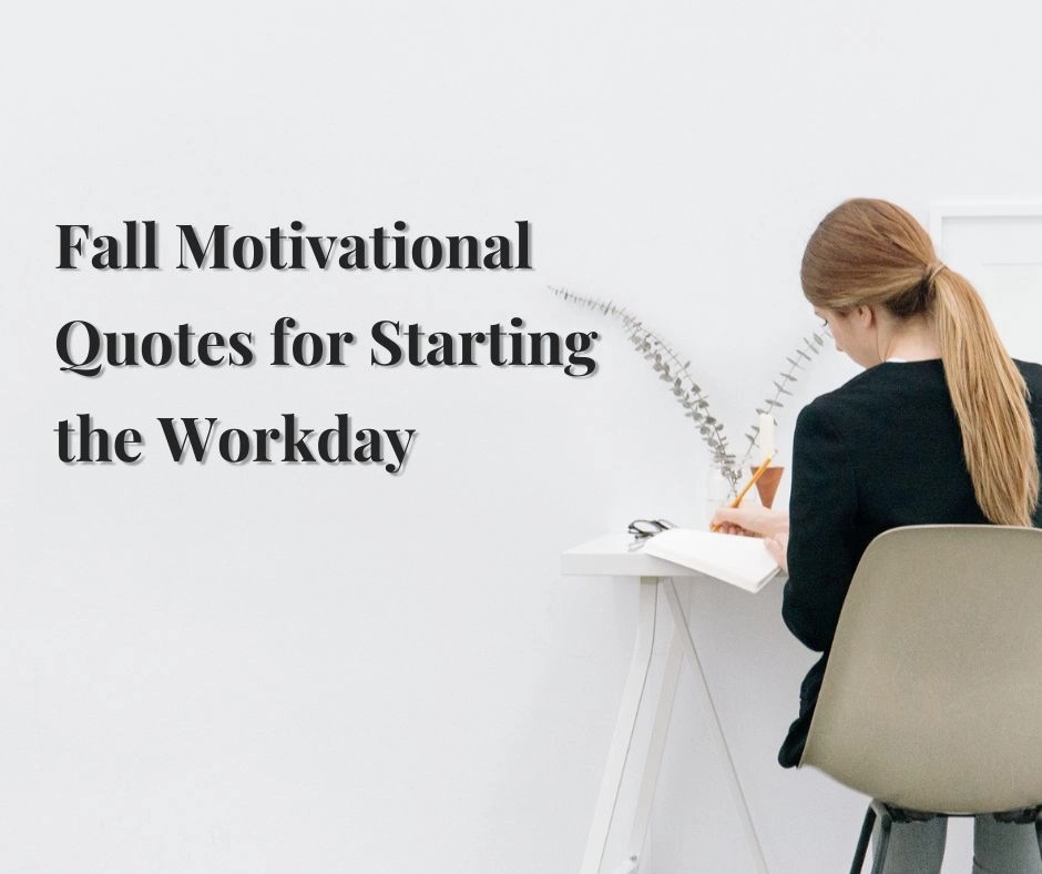 Fall Motivational Quotes for Starting the Workday