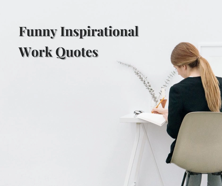 Funny Inspirational Work Quotes