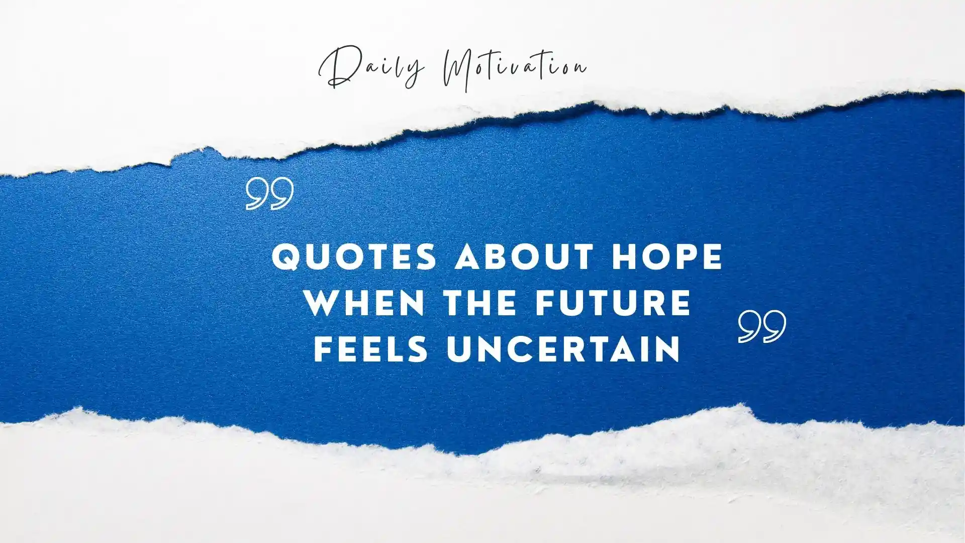 Quotes About Hope When the Future Feels Uncertain
