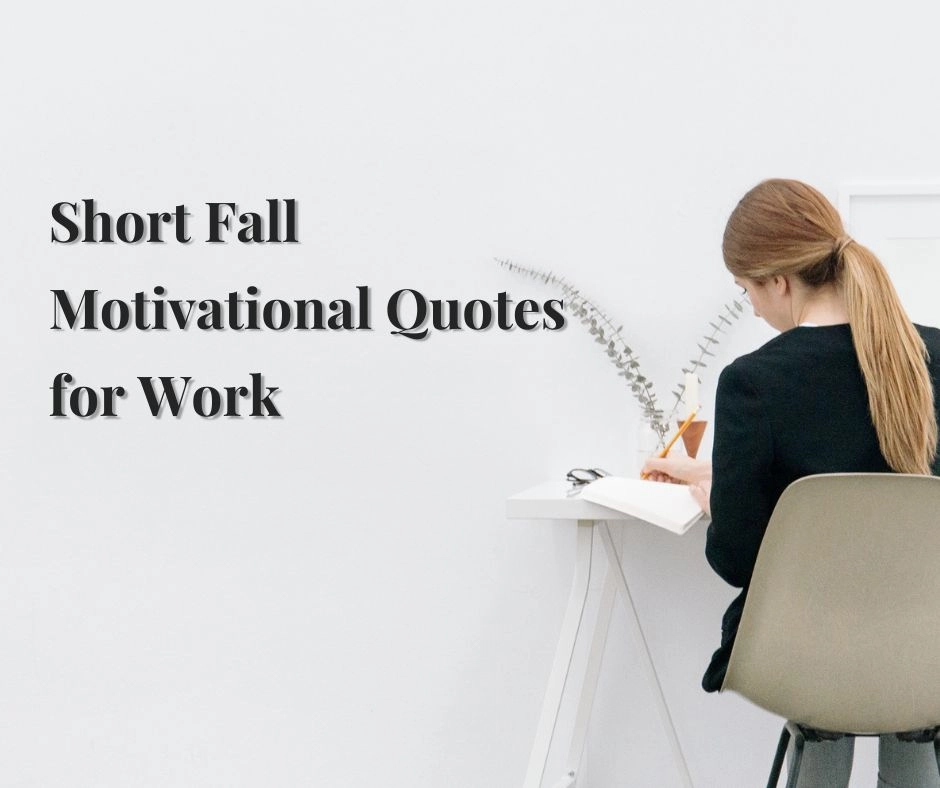 Short Fall Motivational Quotes for Work