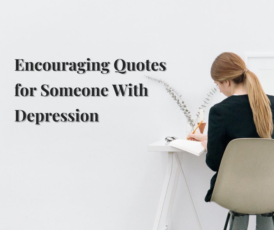 Encouraging Quotes for Someone With Depression