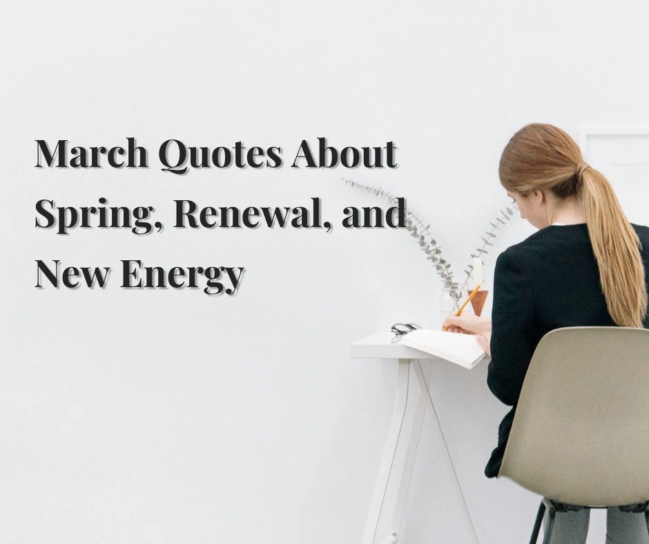March Quotes About Spring, Renewal, and New Energy