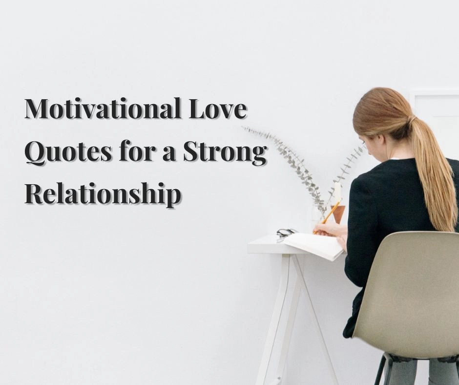 Motivational Love Quotes for a Strong Relationship
